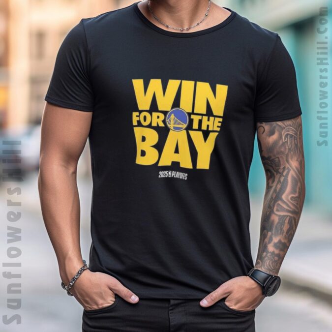 Best Golden State Warriors 2025 NBA Playoffs T-Shirt, Win For The Bay On-Court Mantra Apparel